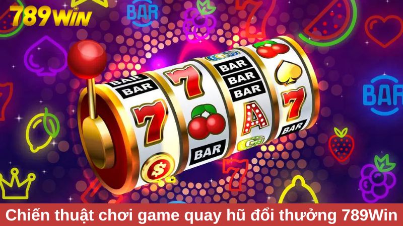 Bí kíp quay hũ đổi thưởng Hi88 thắng cược hàng tỷ đồng 1 Chiến thuật xoay quanh game quay hũ đổi thưởng Hi88