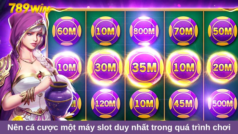 Bí kíp quay hũ đổi thưởng Hi88 thắng cược hàng tỷ đồng 2 Nên cá cược một máy slot duy nhất trong quá trình chơi