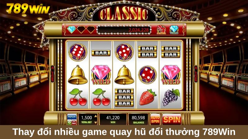 Bí kíp quay hũ đổi thưởng Hi88 thắng cược hàng tỷ đồng 3 Thay đổi nhiều game quay hũ đổi thưởng Hi88