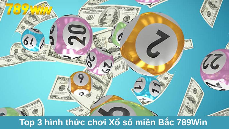 Xổ số miền Bắc Hi88 đa dạng vé cược, thưởng cao 1 Top 3 hình thức giải trí game Xổ số miền Bắc Hi88 hấp dẫn