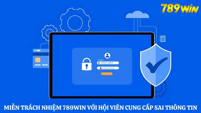 Nhà cái được miễn trừ trách nhiệm với người chơi cung cấp sai thông tin