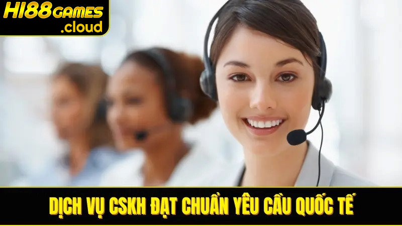 dich vu cskh dat chuan yeu cau quoc te